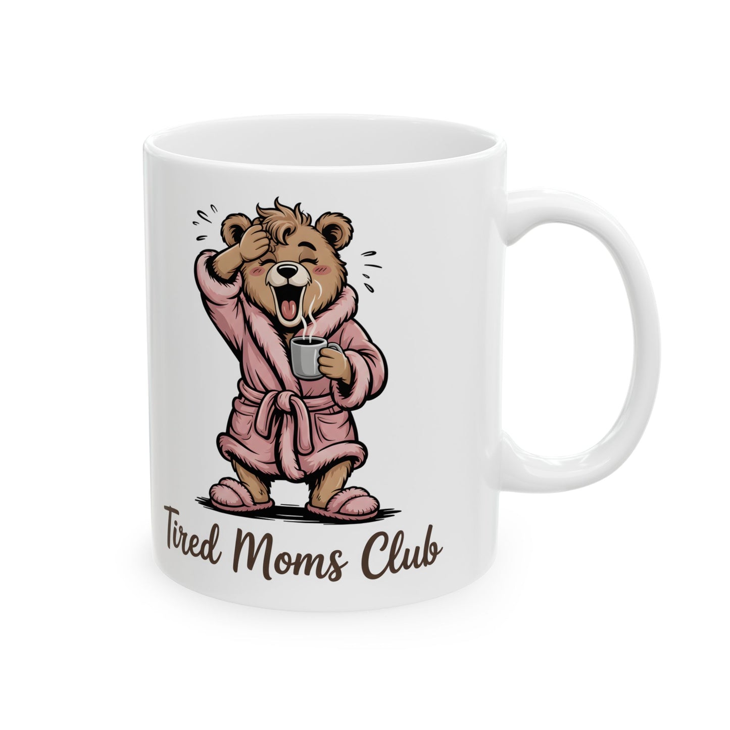 Tired Moms Club Coffee Mug – Cozy Mom Life Ceramic Mug, Funny Mom Gift, 11oz