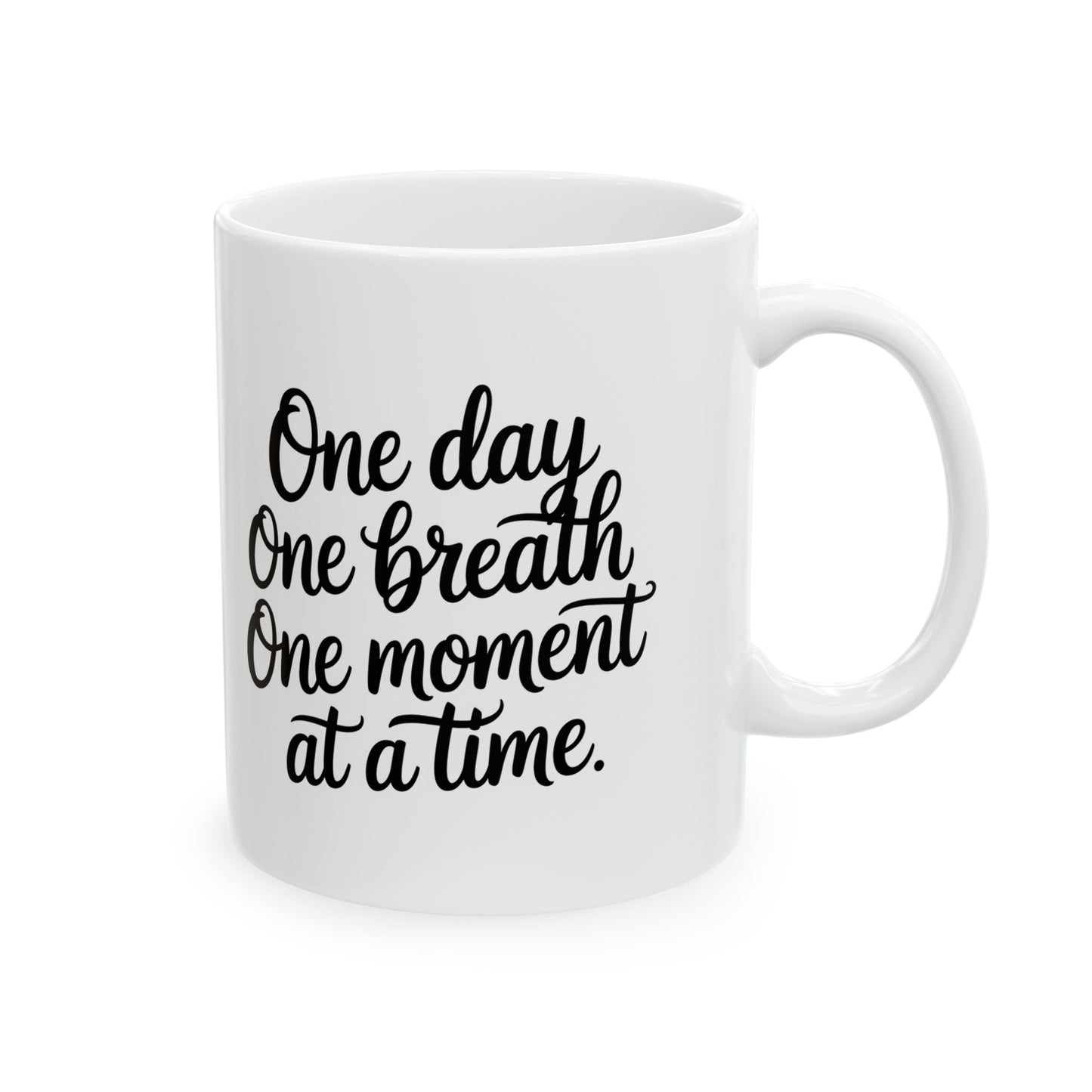 One Day One Breath One Moment Mug – Encouraging Quote Coffee Mug, Motivational Gift, Self Care Reminder, Inspirational Ceramic Mug, 11oz