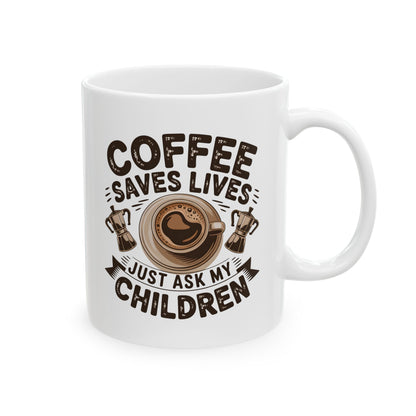 Coffee Saves Lives Mug – Funny Mom Coffee Mug, Sleep Deprived Parent Gift, Coffee Lover Cup, Mom Humor Mug, Gift for Parents  11oz