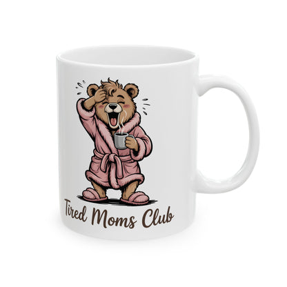 Tired Moms Club Coffee Mug – Cozy Mom Life Ceramic Mug, Funny Mom Gift, 11oz