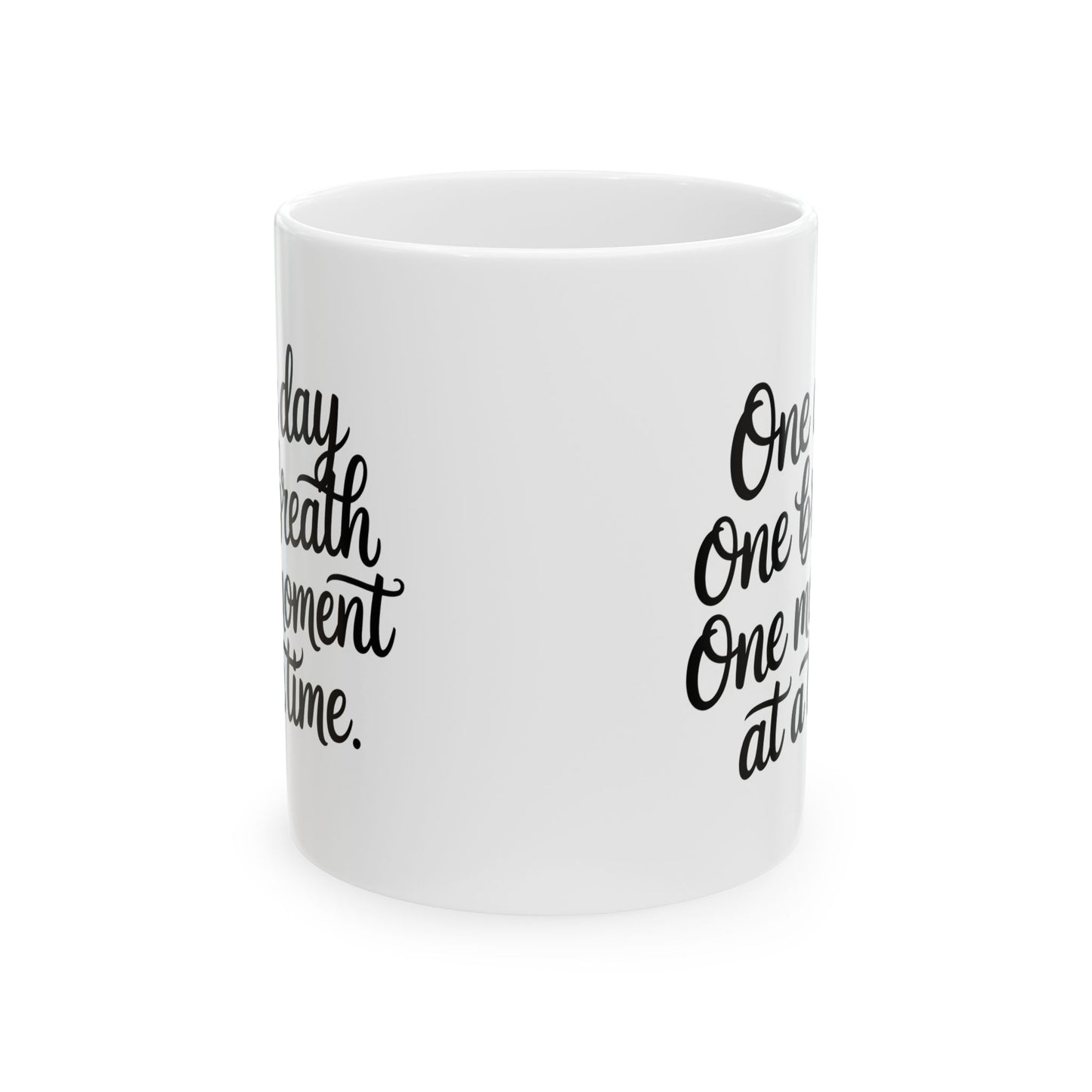 One Day One Breath One Moment Mug – Encouraging Quote Coffee Mug, Motivational Gift, Self Care Reminder, Inspirational Ceramic Mug, 11oz