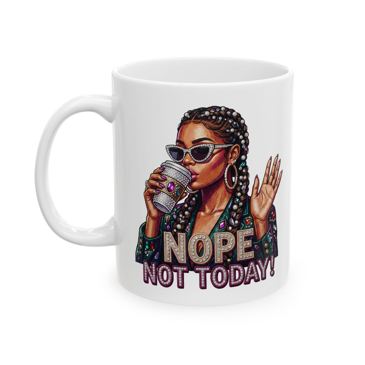 Nope Not Today Mug – Funny Coffee Mug, Sarcastic Ceramic Mug, Coworker Gift, Office Coffee Cup, Sassy Gift for Her, 11oz
