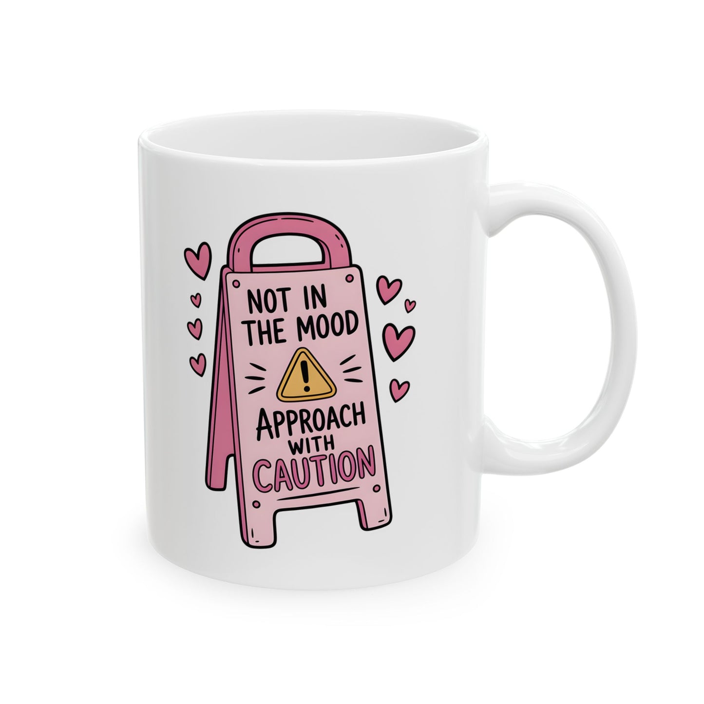 Not In The Mood Mug – Funny Sarcastic Coffee Mug, Approach With Caution Cup, Introvert Humor Gift, Coworker Mug, Relatable Office Gift 11oz