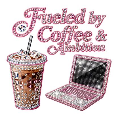 Fueled By Coffee & Ambition