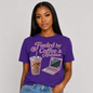 Fueled By Coffee & Ambition T-Shirt