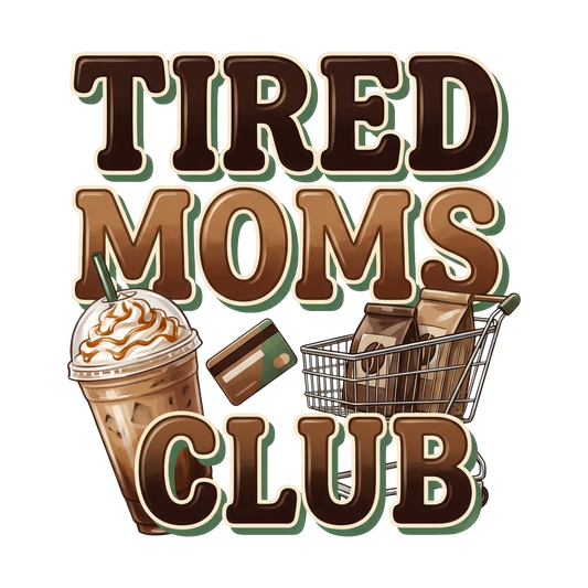 Tired Moms Club