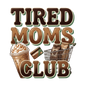 Tired Moms Club