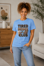 Tired Moms Club T-Shirt