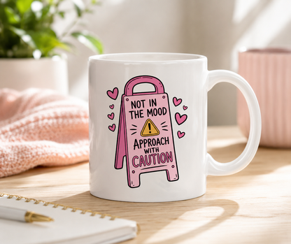 Not In The Mood Mug – Funny Sarcastic Coffee Mug, Approach With Caution Cup, Introvert Humor Gift, Coworker Mug, Relatable Office Gift 11oz